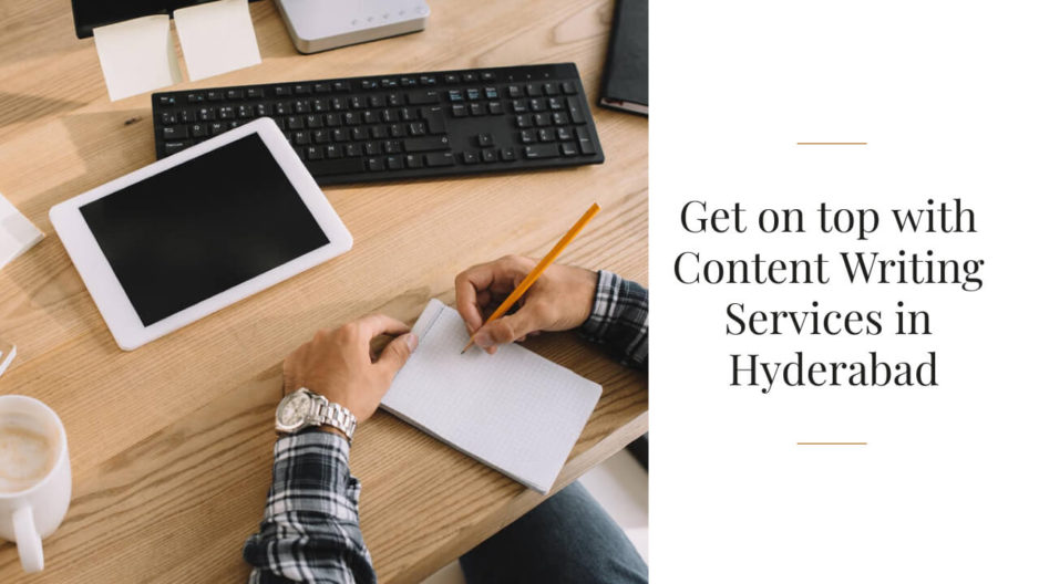 Get your brand on top of Google with Content Writing Services in Hyderabad