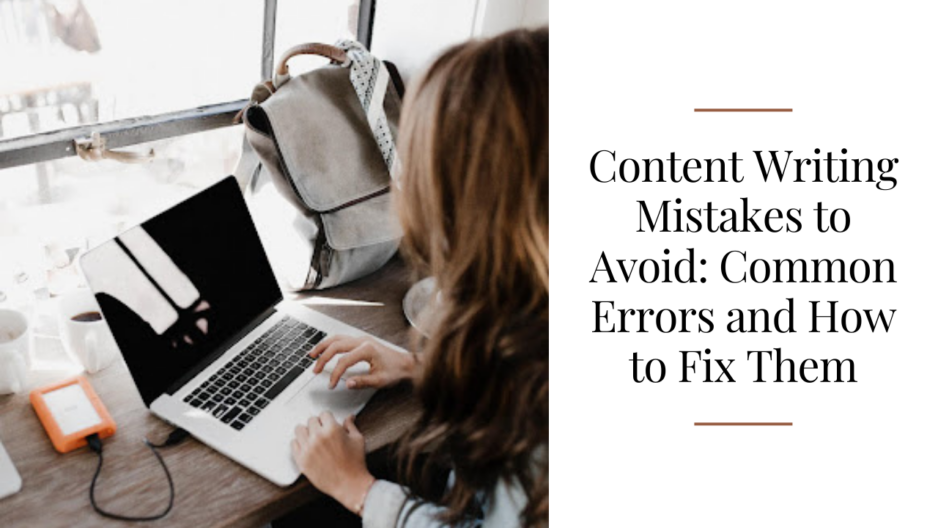 Content Writing Mistakes to Avoid: Common Errors and How to Fix Them
