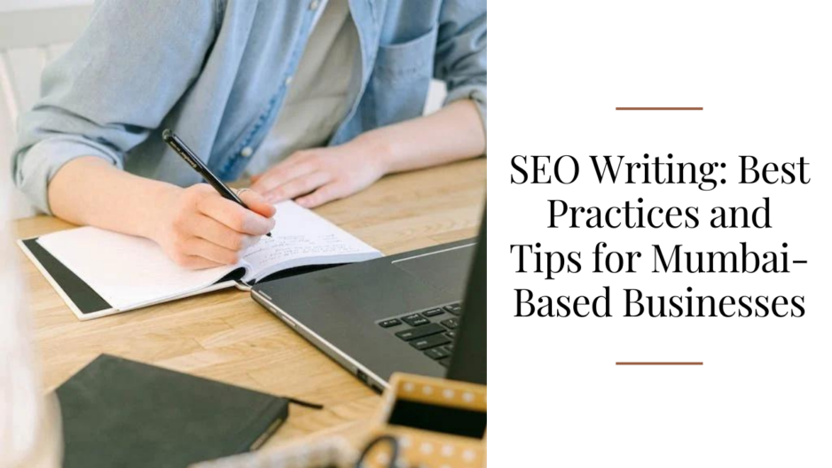SEO Writing: Best Practices and Tips for Mumbai-Based Businesses